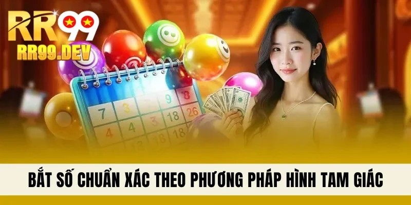 Bắt số chuẩn xác theo phương pháp hình tam giác