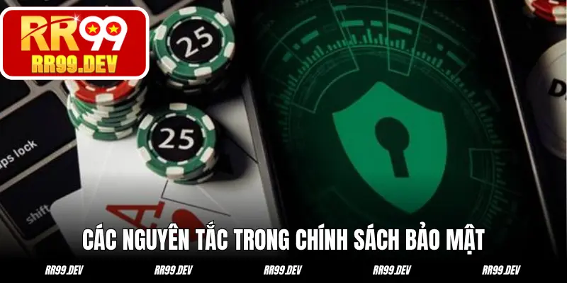 Các nguyên tắc trong chính sách bảo mật