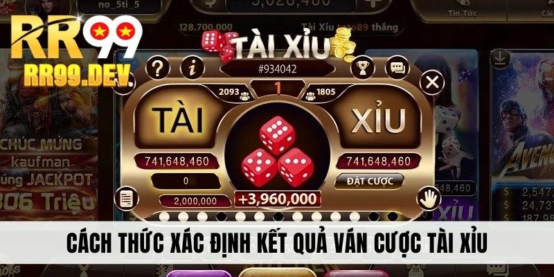 Cách thức xác định kết quả ván cược Tài xỉu
