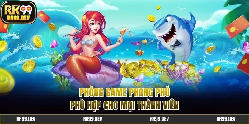 Đa dạng phòng game cho người tham gia thử sức