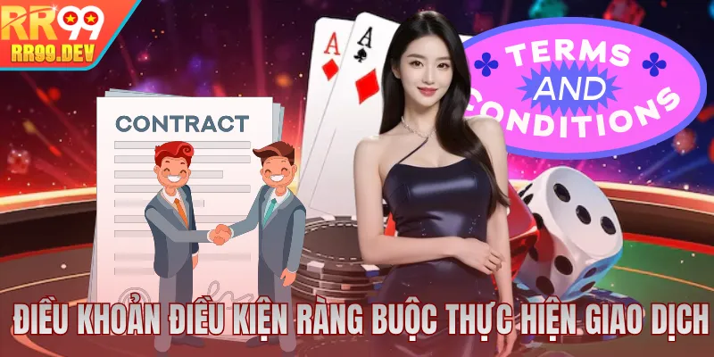 Điều khoản điều kiện ràng buộc thực hiện giao dịch