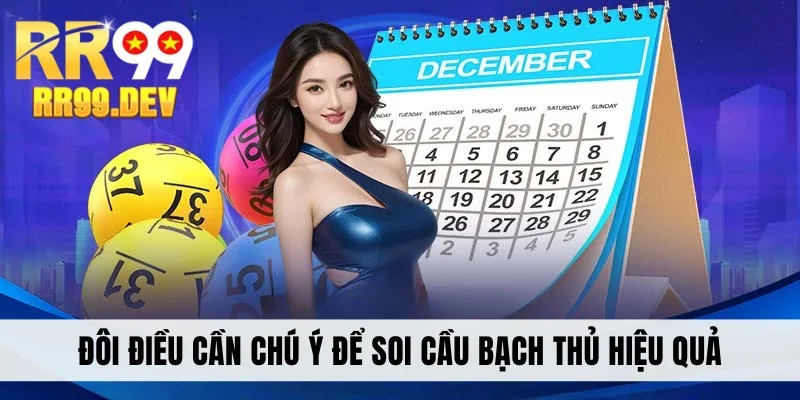 Đôi điều cần chú ý để soi cầu bạch thủ hiệu quả