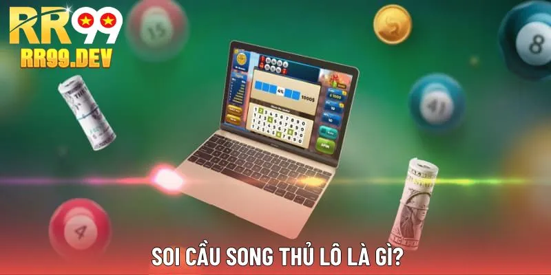 Khái niệm về soi cầu song thủ là gì