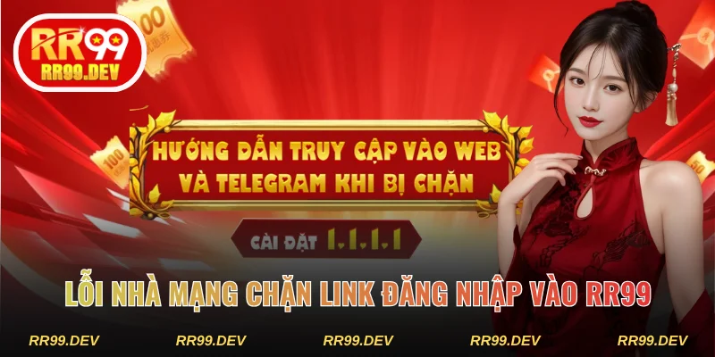 Lỗi nhà mạng chặn link đăng nhập vào RR99