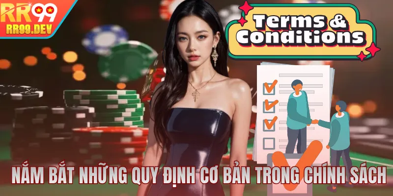 Nắm bắt những quy định cơ bản quan trọng trong chính sách