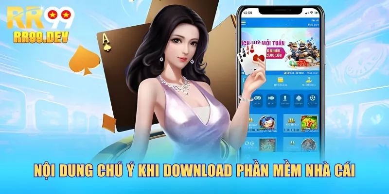Nội dung chú ý khi download phần mềm nhà cái