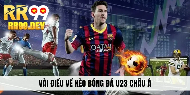 Vài điều về kèo bóng đá U23 Châu Á